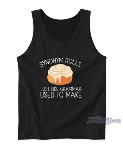 Synonym Rolls Just Like Grammar Used To Make Tank Top 1