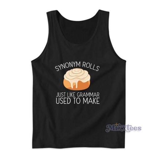 Synonym Rolls Just Like Grammar Used To Make Tank Top