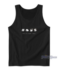 THIS IS HOW I ROLL Tank Top for Unisex