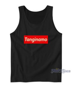 Tanginamo Funny Pinoy Statement Tank Top Tanginamo Funny Pinoy Statement Tank Top