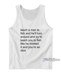 Teach Me a Man to Fish Tank Top Cheap Custom