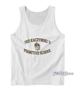 Ted Kaczynski Primitive School Tank Top Ted Kaczynski Primitive School Tank Top