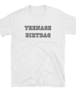 Teenage Dirtbag T-shirt Teenage Dirtbag T-shirt