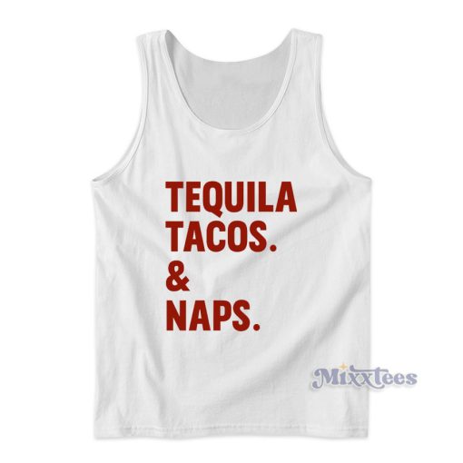 Tequila Tacos And Naps Tank Top for Unisex