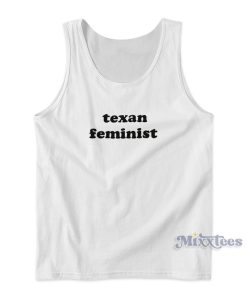 Texan Feminist Tank Top for Unisex Texan Feminist Tank Top for Unisex
