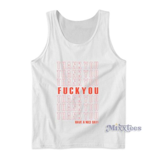 Thank You Fuck You Tank Top for Unisex