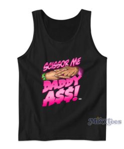 The Acclaimed Scissor Me Daddy Ass Tank Top
