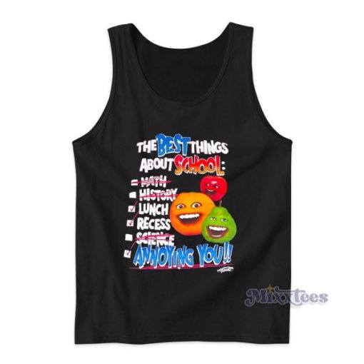 The Best Things About School Annoying You Tank Top