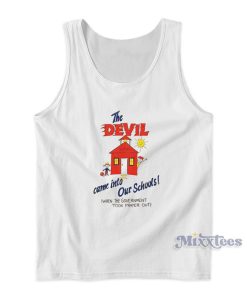 The Devil Came Into Our Schools Tank Top For Unisex The Devil Came Into Our Schools Tank Top For Unisex