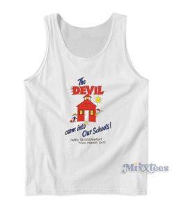 The Devil Came Into Our Schools Tank Top For Unisex
