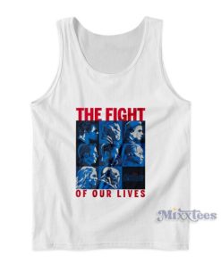 The Fight Of Our Lives Tank Top