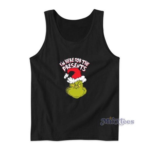 The Grinch Im Here for The Presents Christmas Tank Top