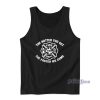 The Hotter You Get The Faster We Come Tank Top for Unisex
