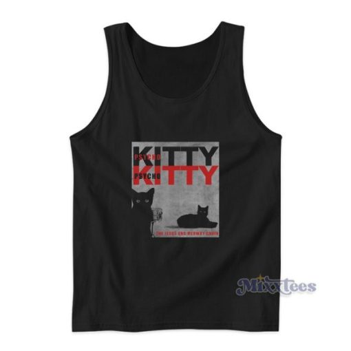 The Jesus And Meowy Chain Psychokitty Tank Top