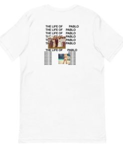 The Life of Pablo by Kanye Unisex T-Shirt 2 The Life of Pablo by Kanye Unisex T Shirt 3
