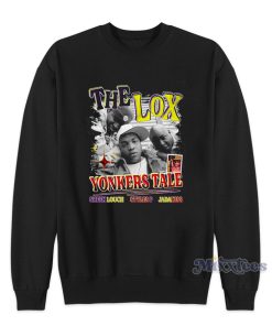 The Lox Yonkers Tale Sweatshirt for Unisex The Lox Yonkers Tale Sweatshirt for Unisex