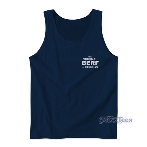 The Original Berf Of Chicagoland Tank Top