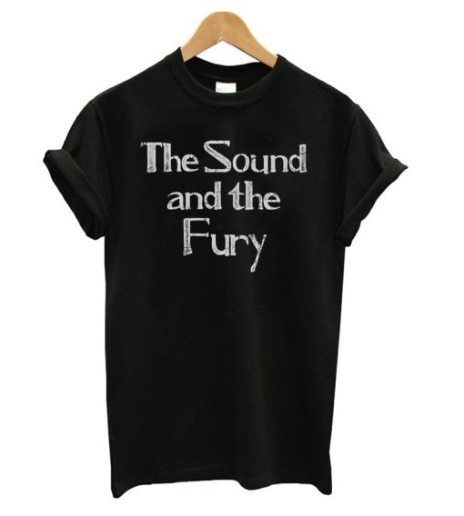 The Sound and the Fury T-shirt