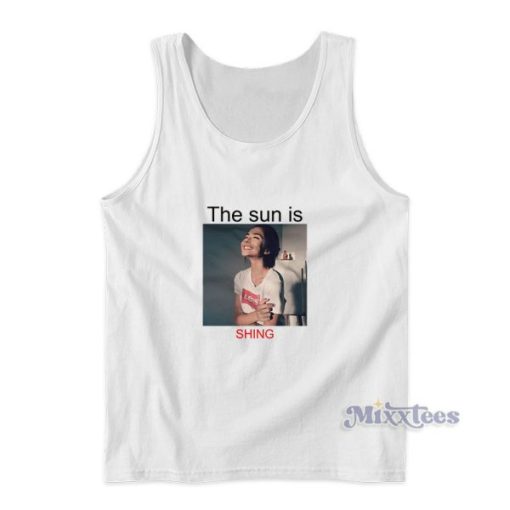 The Sun Is Shining Tank Top For Unisex