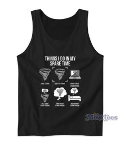 Things I Do In My Spare Time Chase Storms Tank Top