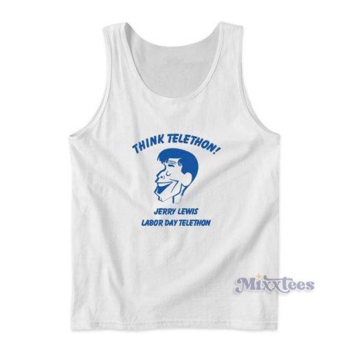 Think Telethon Jerry Lewis Labor Day Telethon Tank Top