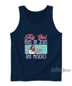 This Girl Runs On Jesus And Musicals Tank Top