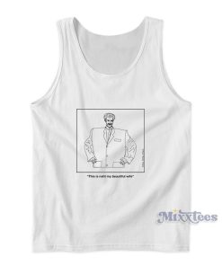 This Is Naht My Beautiful Wife Tank Top For Unisex