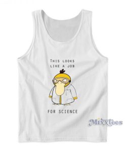 This Looks Like A Job For Science Tank Top