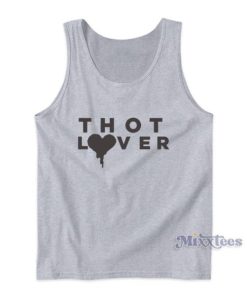 Thot Lover Tank Top For Unisex