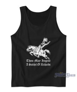 Thou Map Ingest A Satchel Of Richards Tank Top Thou Map Ingest A Satchel Of Richards Tank Top