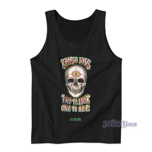 Three Eyes Two To Look One To See Tank Top for Unisex