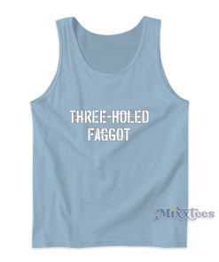 Three Holed Faggot Tank Top Three Holed Faggot Tank Top