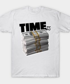 Time is Money T-shirt