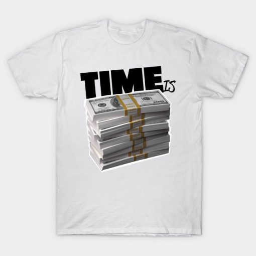 Time is Money T-shirt