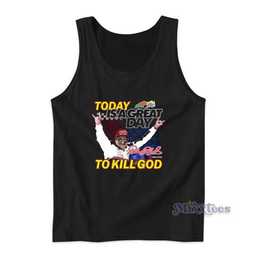 Today Is A Great Day To Kill God Tank Top For Unisex