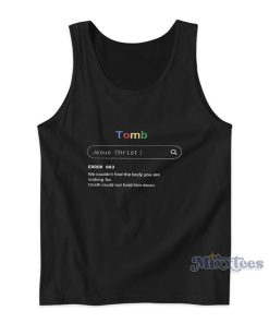 Tomb Jesus Christ Error 003 Tank Top