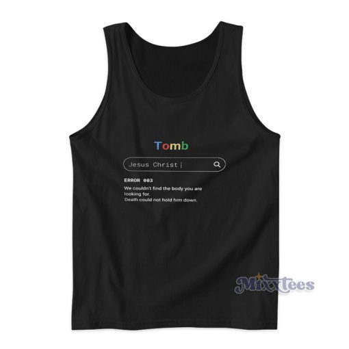 Tomb Jesus Christ Error 003 Tank Top