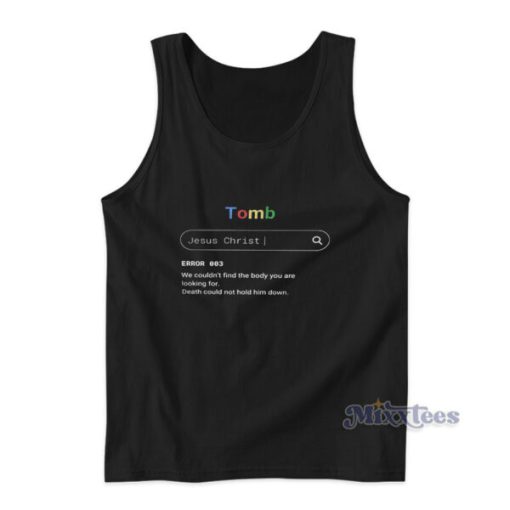 Tomb Jesus Christ Error 003 Tank Top