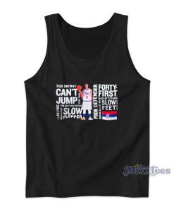 Too Skinny Cant Jump Slow Flopper Tank Top for Unisex
