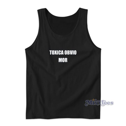 Toxica Obvio Mor Tank Top For Unisex