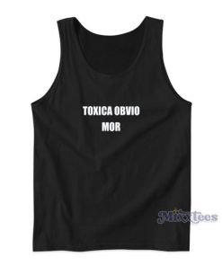Toxica Obvio Mor Tank Top For Unisex