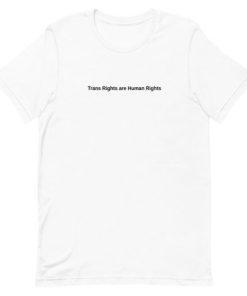 Trans Rights Are Human Rights Unisex T-Shirt
