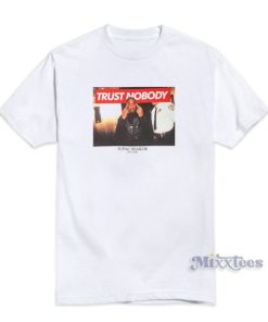 Trust Nobody Tupac Shakur T-Shirt For Unisex