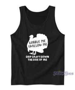 Turkey Gobble Me Swallow Me Tank Top