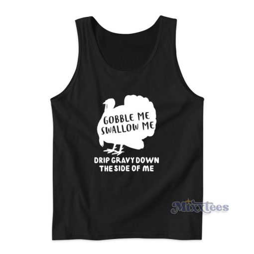 Turkey Gobble Me Swallow Me Tank Top