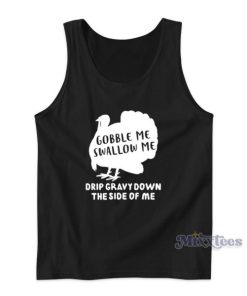 Turkey Gobble Me Swallow Me Tank Top