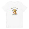 Tweety fuck that puddycat Im stoned Unisex T-Shirt