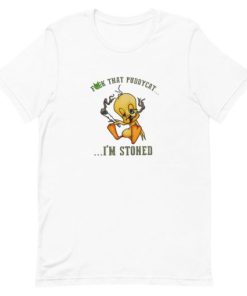 Tweety fuck that puddycat Im stoned Unisex T-Shirt