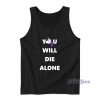 Unicorn You Will Die Alone Tank Top for Unisex