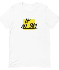 Up All Night Unisex T-Shirt Up All Night Unisex T-Shirt